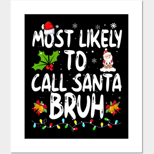 Most Likely To Call Santa Bruh Posters and Art